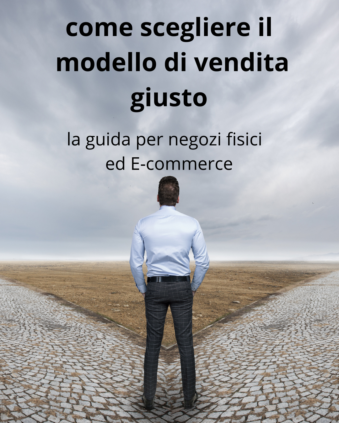 come scegliere il modello di vendita giusto